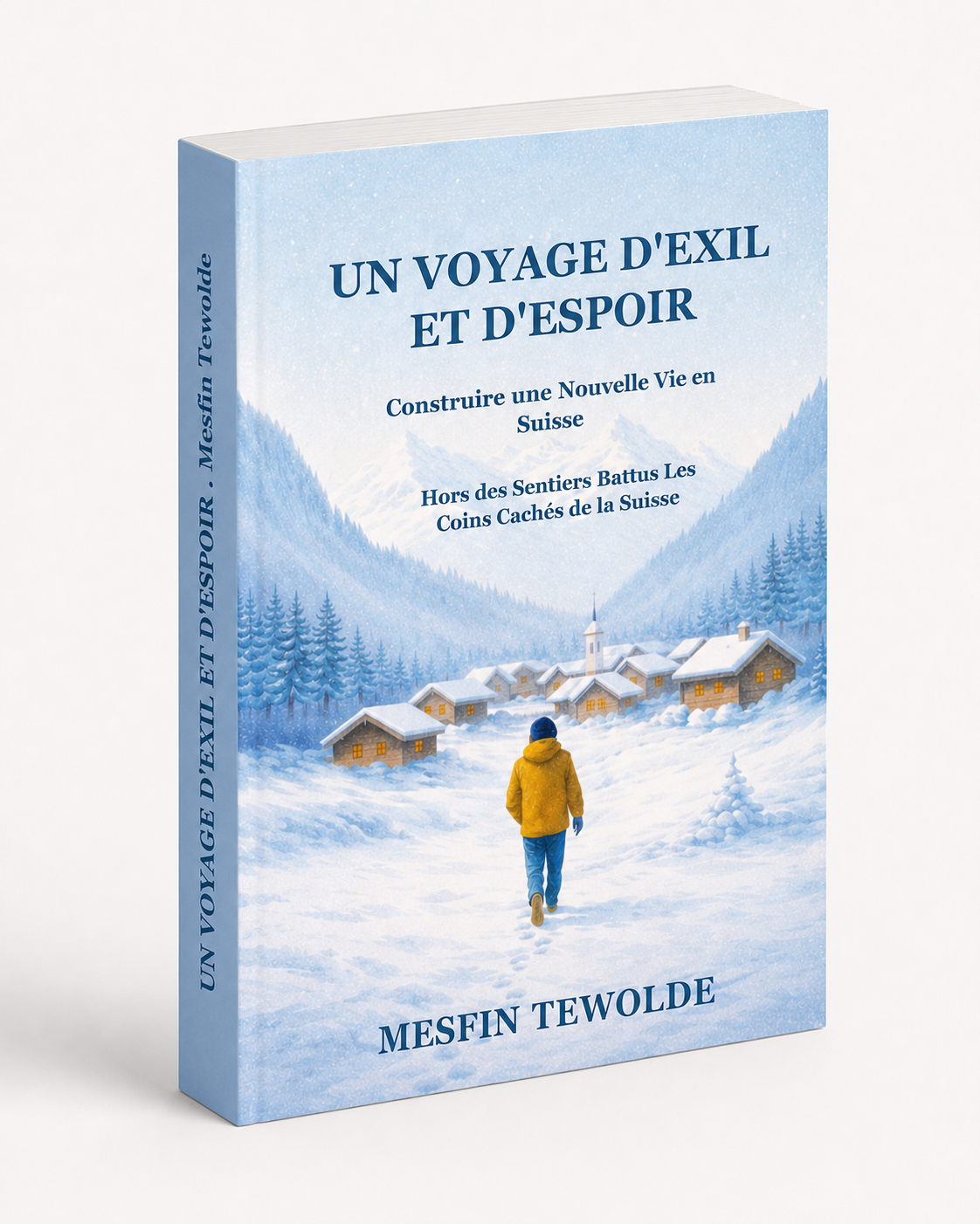 Un Voyage d'Exil et d'Espoir: Construire une Nouvelle Vie en Suisse: Hors des Sentiers Battus: Les Coins Cachés de la Suisse