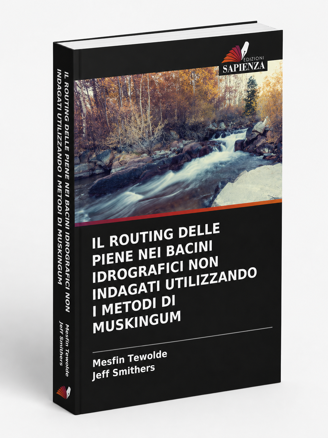 Il Routing delle Piene nei Bacini Idrografici non Indagati Utilizzando i Metodi di Muskingum (Italian Edition)