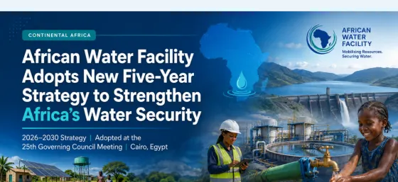 African Water Facility Adopts New Five-Year Strategy to Strengthen Africa’s Water Security