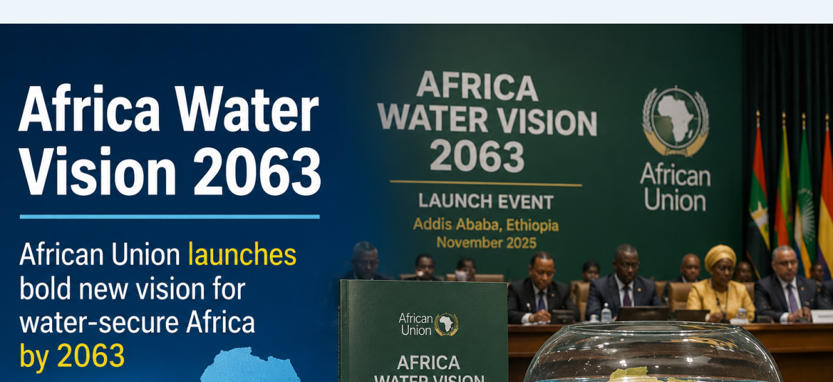 African Leaders Launch Africa Water Vision 2063 and Policy at the 39th AU Summit